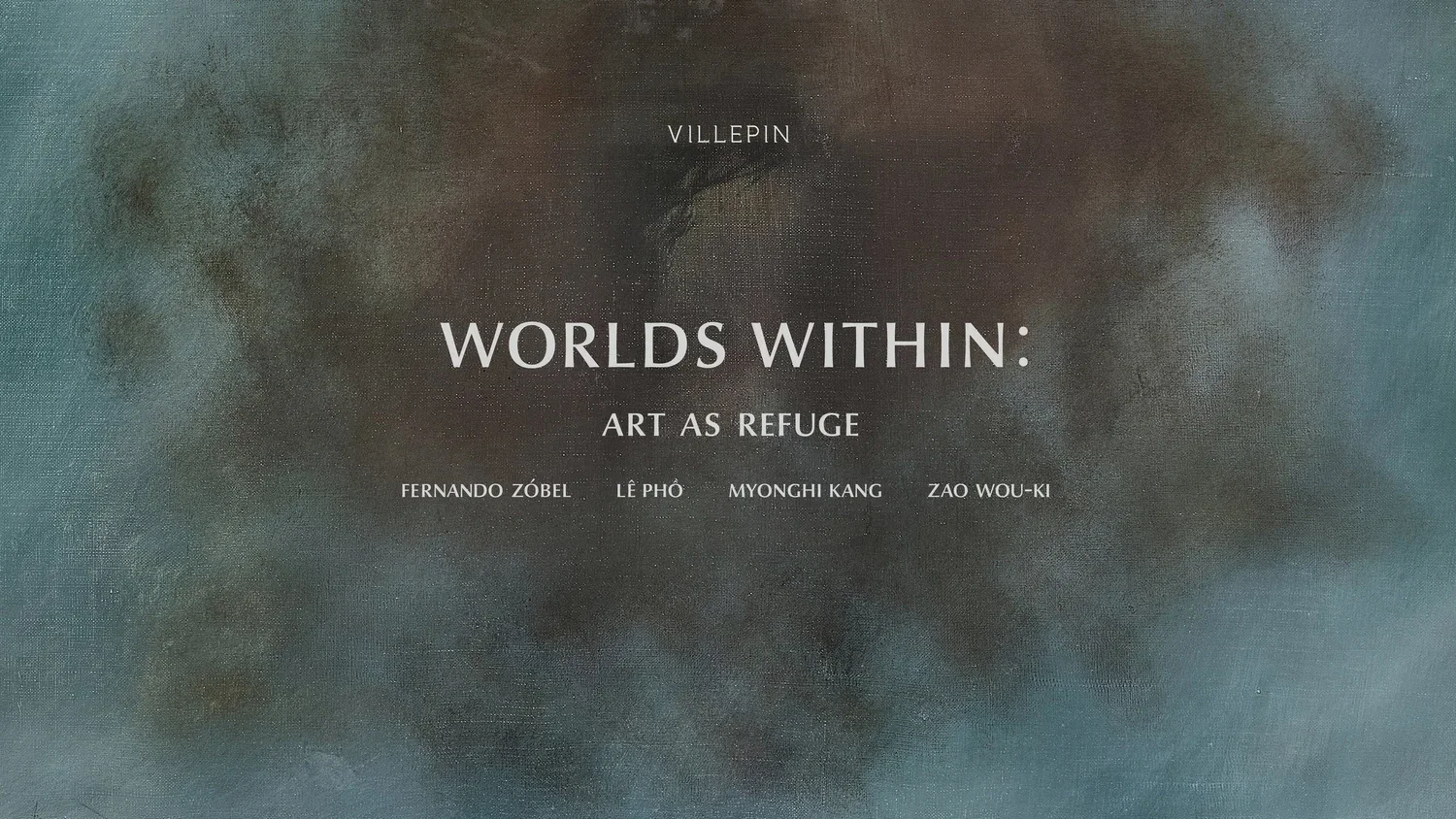 Worlds Within: Art as Refuge — VILLEPIN GROUP